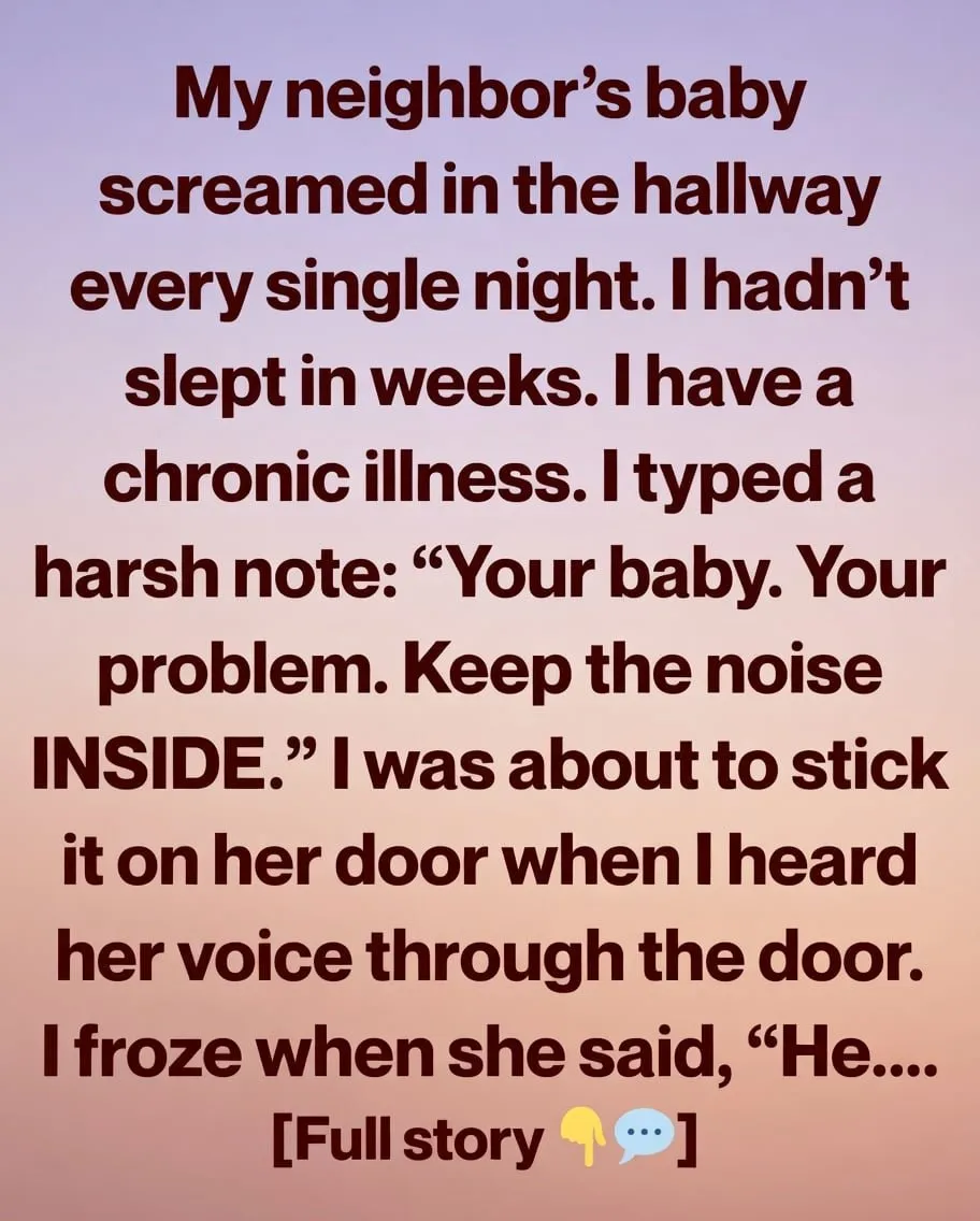 I Was About To Leave A Cruel Note For My Neighbor—Then I Heard One Sentence Through The Door That Changed My Perspective On My Chronic Illness And Her Pain Forever