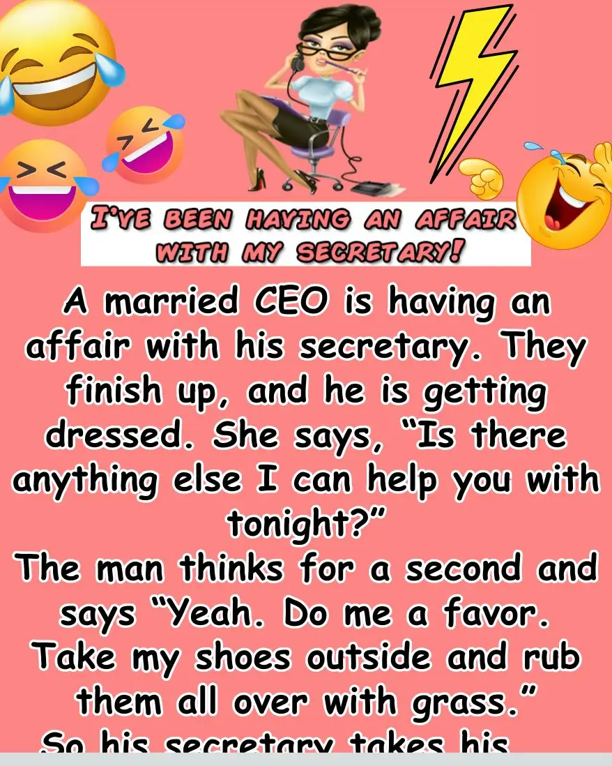 I’ve been having an affair with my secretary!