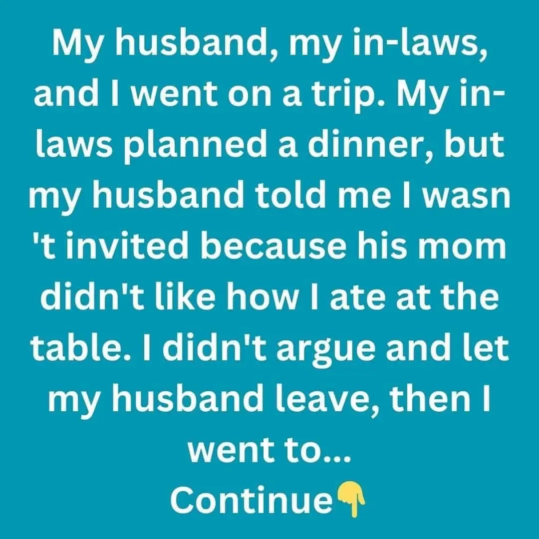 My In-Laws Consistently Exclude Me From Dinners, So I Decided to Teach Them a Lesson