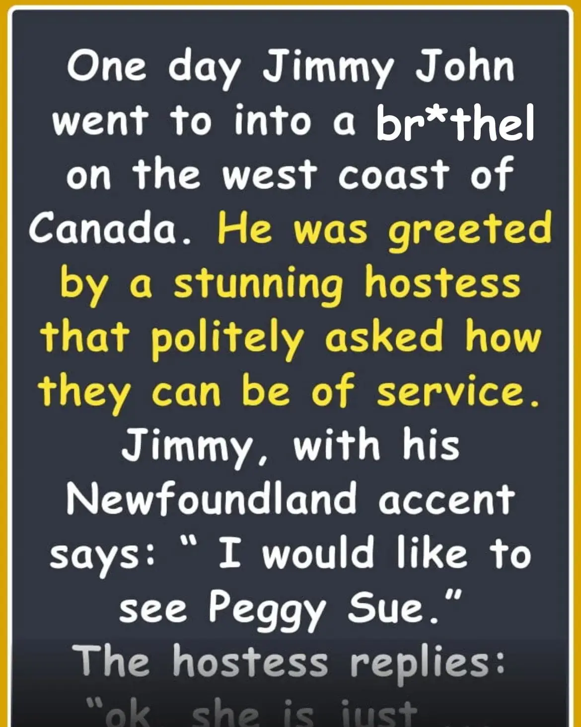 One day Jimmy John went to into a br*thel on the west coast of Canada.